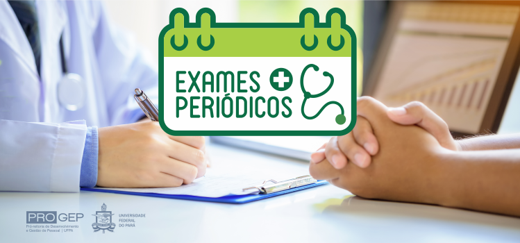 Progep dá início à convocação dos servidores da UFPA para a realização dos Exames Periódicos em Saúde